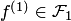 $f^{\left(1\right)}\in {\cal F}_1$