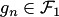 $g_n\in {\cal F}_1$