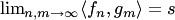 $\lim_{n,m\to\infty}\langle f_n,g_m\rangle=s$