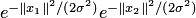 $e^{-\|x_1\|^2\slash{}(2\sigma^2)}e^{-\|x_2\|^2\slash{}(2\sigma^2)}$
