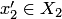 $x'_2\in X_2$