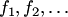 $f_1,f_2,\ldots$