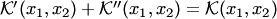 $ {\cal K}'(x_1,x_2)+ {\cal K}''(x_1,x_2)= {\cal K}(x_1,x_2)$