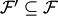 $ {\cal F}'\subseteq {\cal F}$