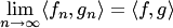$$ \lim_{n\to\infty}\langle f_n,g_n\rangle= \langle f,g\rangle $$
