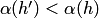 $\alpha(h')<\alpha(h)$